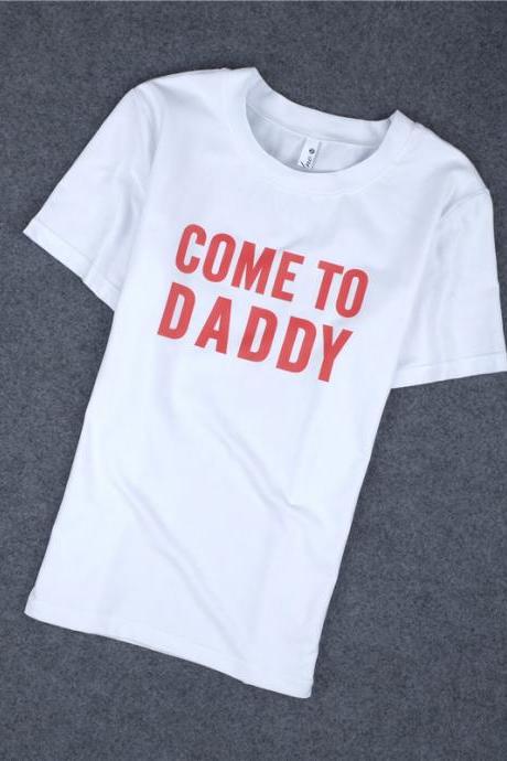 White Crew Neck T-Shirt With Come To Daddy Print 
